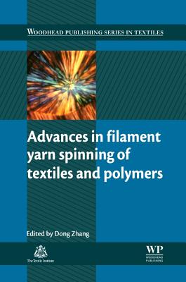 Advances in Filament Yarn Spinning of Textiles and Polymers - Zhang, Dong (Editor)