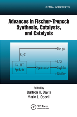 Advances in Fischer-Tropsch Synthesis, Catalysts, and Catalysis - Davis, B. H. (Editor), and Occelli, Mario L. (Editor)