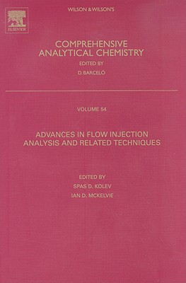 Advances in Flow Injection Analysis and Related Techniques: Volume 54 - Kolev, Spas D, and McKelvie, Ian D