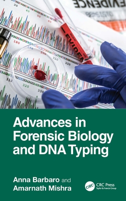 Advances in Forensic Biology and DNA Typing - Barbaro, Anna, and Mishra, Amarnath