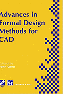Advances in Formal Design Methods for CAD: Proceedings of the Ifip Wg5.2 Workshop on Formal Design Methods for Computer-Aided Design, June 1995
