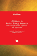 Advances in Fusion Energy Research - From Theory to Models, Algorithms, and Applications