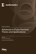 Advances in Fuzzy Decision Theory and Applications