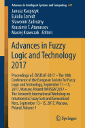 Advances in Fuzzy Logic and Technology 2017: Proceedings Of: Eusflat-2017 - The 10th Conference of the European Society for Fuzzy Logic and Technology, September 11-15, 2017, Warsaw, Poland Iwifsgn'2017 - The Sixteenth International Workshop on...
