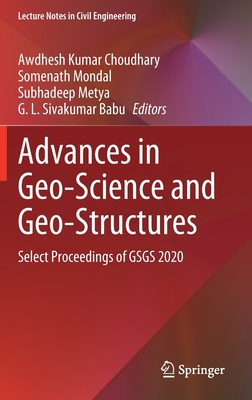 Advances in Geo-Science and Geo-Structures: Select Proceedings of Gsgs 2020 - Choudhary, Awdhesh Kumar (Editor), and Mondal, Somenath (Editor), and Metya, Subhadeep (Editor)