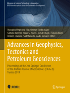 Advances in Geophysics, Tectonics and Petroleum Geosciences: Proceedings of the 2nd Springer Conference of the Arabian Journal of Geosciences (Cajg-2), Tunisia 2019