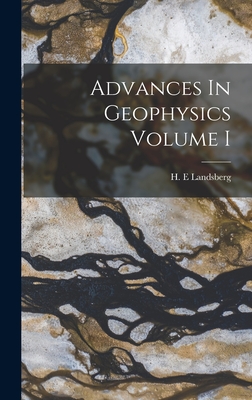 Advances In Geophysics Volume I - Landsberg, H E (Creator)