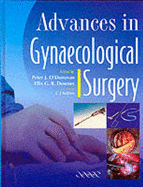 Advances in Gynaecological Surgery - O'Donovan, Peter J (Editor), and Downes, Ellis G R (Editor), and McGurgan, Paul