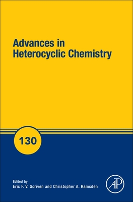 Advances in Heterocyclic Chemistry - Scriven, Eric F.V. (Series edited by), and Ramsden, Christopher A. (Series edited by)