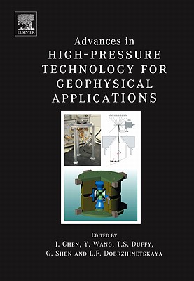 Advances in High-Pressure Techniques for Geophysical Applications - Chen, J (Editor), and Wang, Y (Editor), and Duffy, Simon, Ma, PhD (Editor)