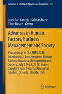 Advances in Human Factors, Business Management and Society: Proceedings of the Ahfe 2018 International Conference on Human Factors, Business Management and Society, July 21-25, 2018, Loews Sapphire Falls Resort at Universal Studios, Orlando, Florida, USA