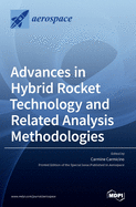 Advances in Hybrid Rocket Technology and Related Analysis Methodologies