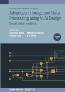 Advances in Image and Data Processing using VLSI Design, Volume 1: Smart vision systems