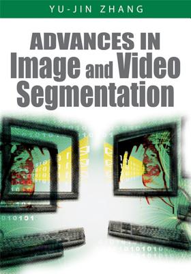 Advances in Image and Video Segmentation - Zhang, Yu-Jin