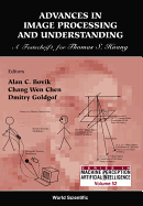 Advances in Image Processing & Understanding: A Festschrift for Thomas S Huang