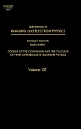 Advances in Imaging and Electron Physics: Dogma of the Continuum and the Calculus of Finite Differences in Quantum Physics Volume 137