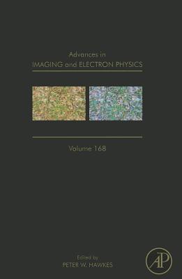Advances in Imaging and Electron Physics: Optics of Charged Particle Analyzers Volume 168 - Hawkes, Peter W (Editor)