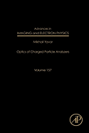 Advances in Imaging and Electron Physics: Optics of Charged Particle Analyzers