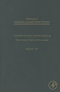 Advances in Imaging and Electron Physics: The Scanning Transmission Electron Microscope Volume 159