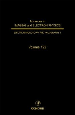Advances in Imaging and Electron Physics: Volume 122 - Hawkes, Peter W (Editor)