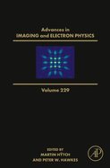 Advances in Imaging and Electron Physics: Volume 229