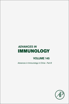 Advances in Immunology in China - Part B - Dong, Chen (Volume editor), and Jiang, Zhengfan (Volume editor)