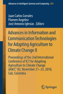 Advances in Information and Communication Technologies for Adapting Agriculture to Climate Change II: Proceedings of the 2nd International Conference of Ict for Adapting Agriculture to Climate Change (Aacc'18), November 21-23, 2018, Cali, Colombia