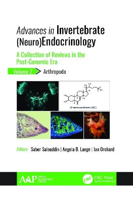 Advances in Invertebrate (Neuro)Endocrinology: A Collection of Reviews in the Post-Genomic Era, Volume 2: Arthropoda - Saleuddin, Saber (Editor), and Lange, Angela B (Editor), and Orchard, Ian (Editor)