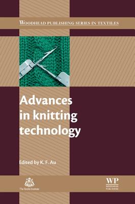 Advances in Knitting Technology - Au, K F (Editor)