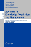 Advances in Knowledge Acquisition and Management: Pacific Rim Knowledge Acquisition Workshop, Pkaw 2006, Guilin, China, August 7-8, 2006, Revised Selected Papers
