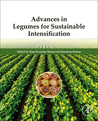 Advances in Legumes for Sustainable Intensification - Meena, Ram Swaroop (Editor), and Kumar, Sandeep (Editor)