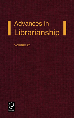 Advances in Librarianship Volume 21 - Godden, Irene P (Editor)