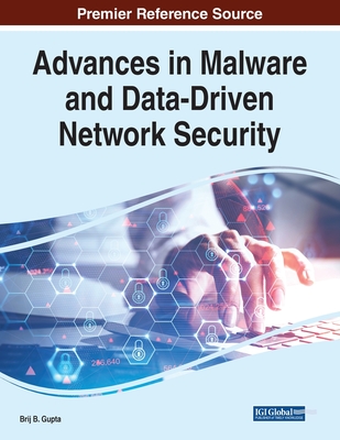 Advances in Malware and Data-Driven Network Security - Gupta, Brij B (Editor)