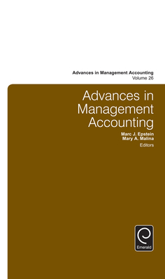 Advances in Management Accounting - Epstein, Marc J (Editor), and Malina, Mary A (Editor)