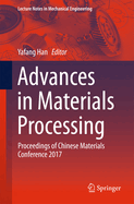 Advances in Materials Processing: Proceedings of Chinese Materials Conference 2017