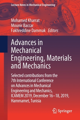 Advances in Mechanical Engineering, Materials and Mechanics: Selected Contributions from the 7th International Conference on Advances in Mechanical Engineering and Mechanics, Icamem 2019, December 16-18, 2019, Hammamet, Tunisia - Kharrat, Mohamed (Editor), and Baccar, Mounir (Editor), and Dammak, Fakhreddine (Editor)