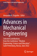 Advances in Mechanical Engineering: Selected Contributions from the Conference "Modern Engineering: Science and Education", Saint Petersburg, Russia, June 2022
