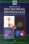 Advances in Microbial Physiology: Volume 45