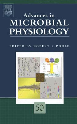 Advances in Microbial Physiology: Volume 50 - Poole, Robert K (Editor)