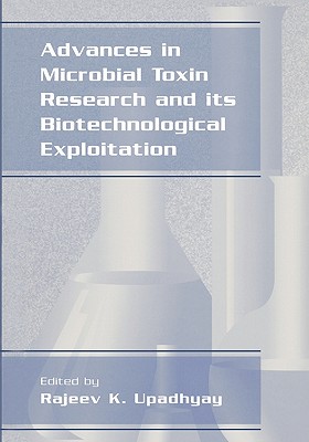 Advances in Microbial Toxin Research and Its Biotechnological Exploitation - Upadhyay, Rajeev K. (Editor)