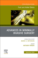 Advances in Minimally Invasive Surgery, an Issue of Foot and Ankle Clinics of North America: Volume 25-3