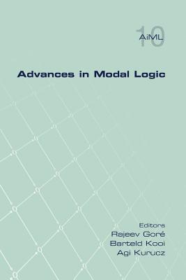 Advances in Modal Logic Volume 10 - Gore, Rajeev (Editor), and Kooi, Barteld (Editor), and Kurucz, Agi (Editor)