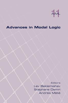 Advances in Modal Logic Volume 11 - Beklemishev, Lev (Editor), and Demri, Stephane (Editor), and Mate, Andras (Editor)