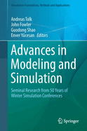 Advances in Modeling and Simulation: Seminal Research from 50 Years of Winter Simulation Conferences