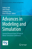Advances in Modeling and Simulation: Seminal Research from 50 Years of Winter Simulation Conferences