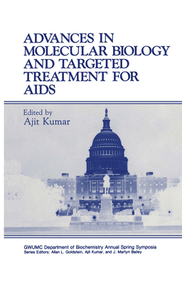 Advances in Molecular Biology and Targeted Treatment for AIDS - Kumar, Ajit (Editor)