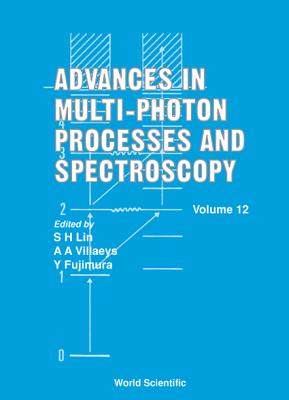 Advances in Multi-Photon Processes and Spectroscopy, Volume 12 - Cho, Minhaeng (Editor), and Fujimura, Yuichi (Editor), and Lin, Sheng-Hsien (Editor)