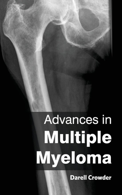 Advances in Multiple Myeloma - Crowder, Darell (Editor)