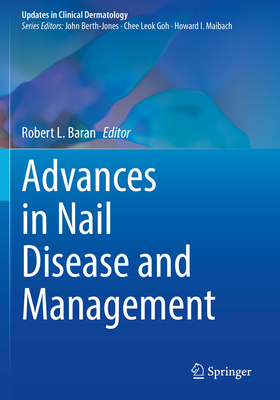 Advances in Nail Disease and Management - Baran, Robert L. (Editor)