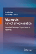 Advances in Nanochemoprevention: Controlled Delivery of Phytochemical Bioactives